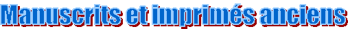 Manuscrits et imprims anciens

